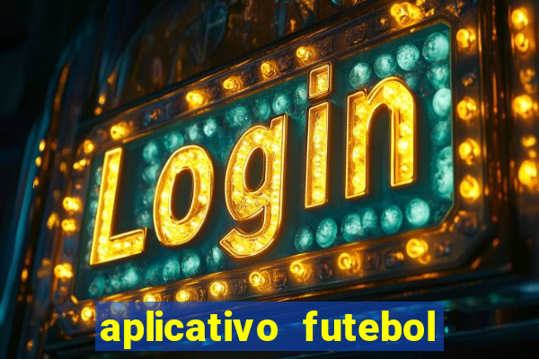 aplicativo futebol da hora 3.7